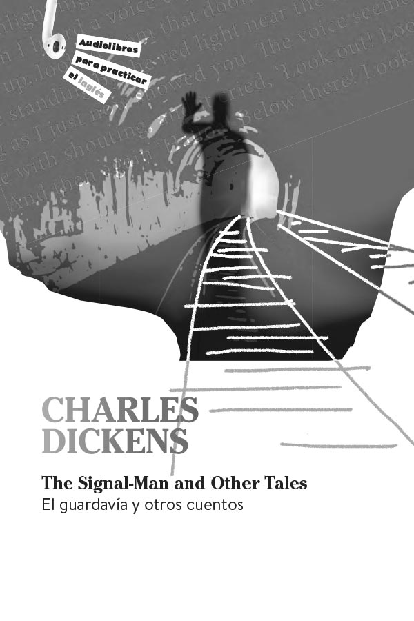Charles Dickens | The Signal-Man and Other Tales | El guardavía y otros cuentos