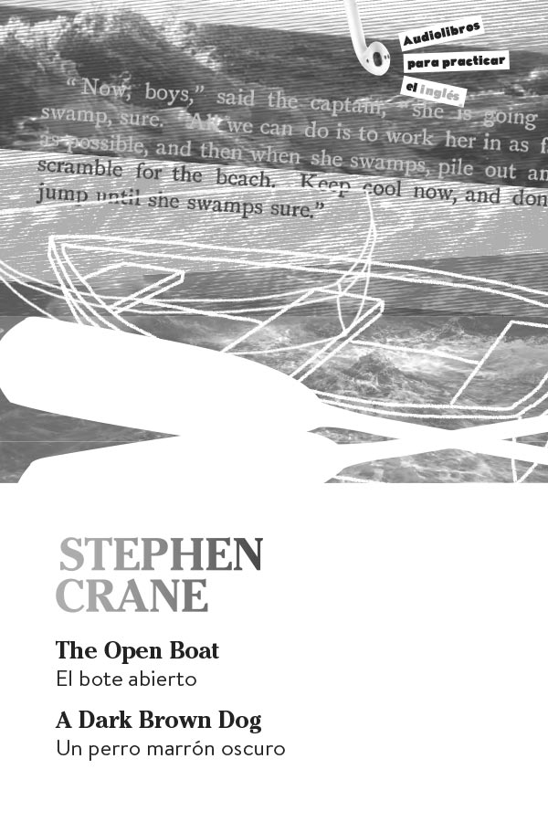 Stephen Crane | The Open Boat | A Dark Brown Dog | El bote abierto | Un perro marrón oscuro