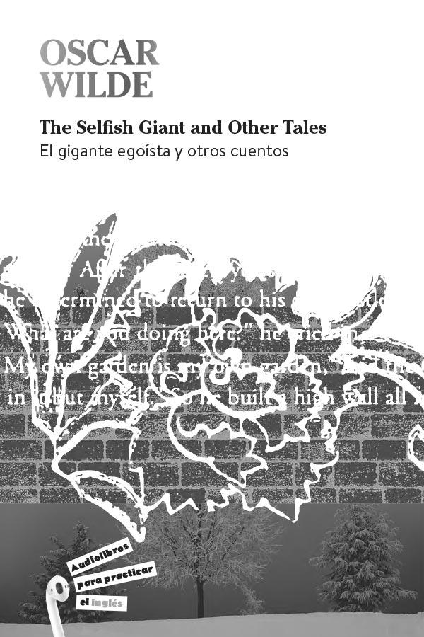 Oscar Wilde | The Selfish Giant and Other Tales | El gigante egoísta y otros cuentos