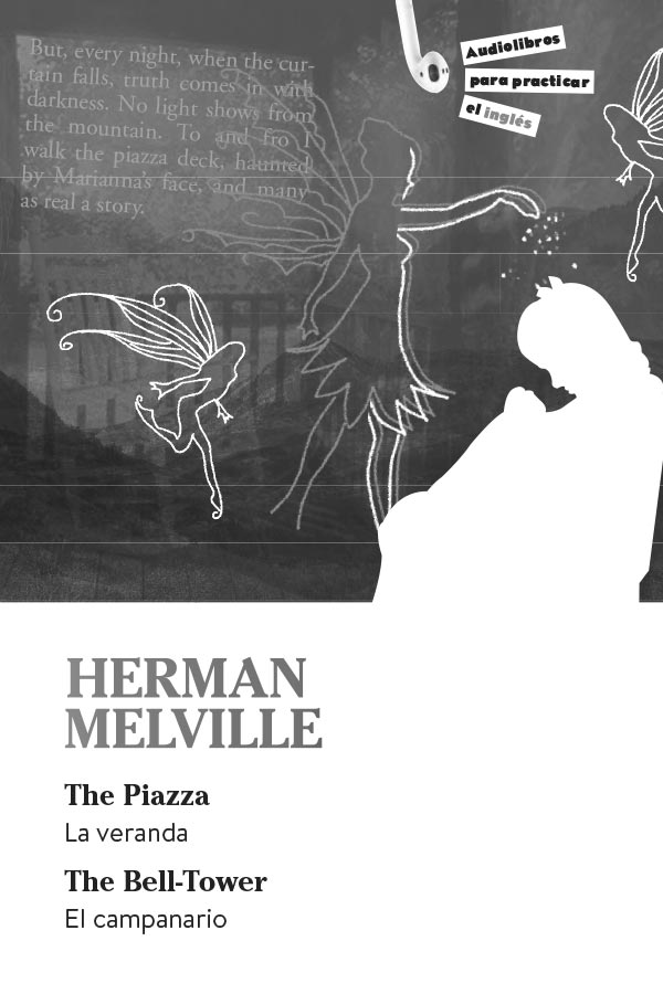 Herman Melville | The Piazza & The Bell-Tower | La veranda y El campanario