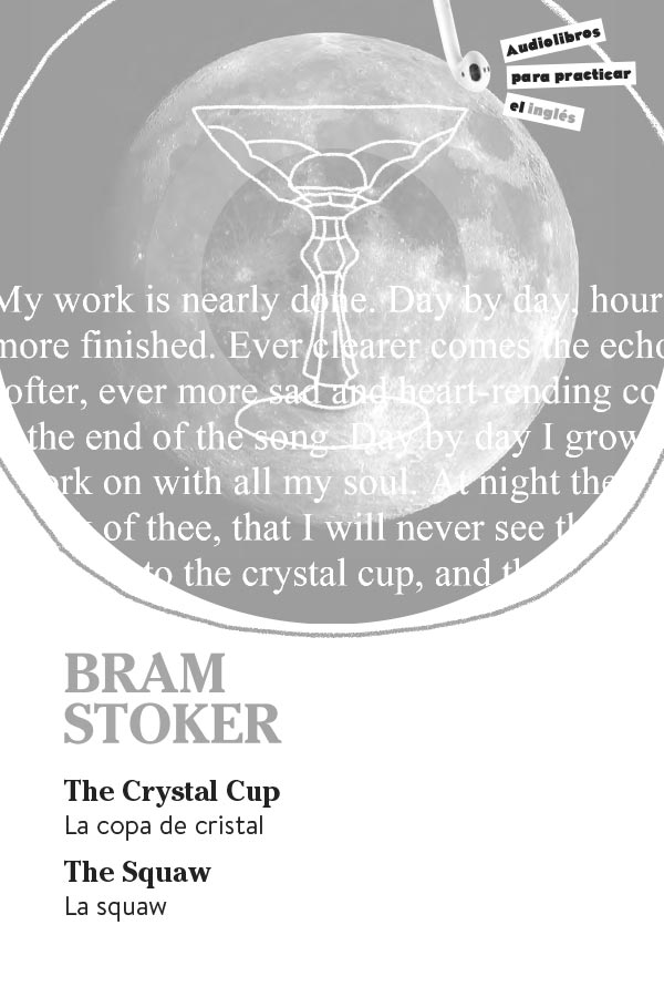 Bram Stoker | The Crystal Cup | The Squaw | La copa de cristal | La squaw
